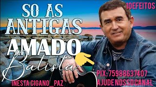 AMADO BATISTA AS MELHORES ATUALIZADO  CD 2 JA NO CANAL [upl. by Leeth]