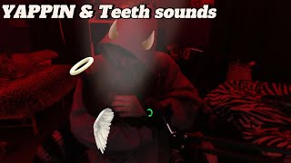 ASMR Yapping Teeth sounds and more [upl. by Comyns]