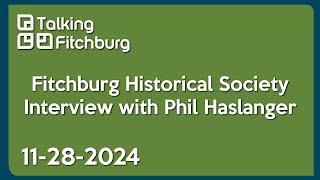 Fitchburg Historical Society Interview with Phil Haslanger [upl. by Thorley835]