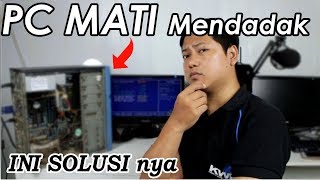 Komputer Mati Mendadak Begini Cara Mengatasinya 2 [upl. by Oiluj]