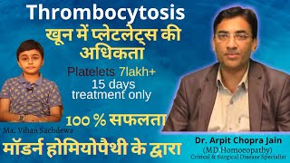 Thrombocytosis high platelet Thrombocythemia Success Stories  Dr Arpit Chopras Modern Homeopathy [upl. by Mcintyre]