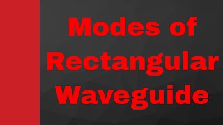 Modes in Rectangular Waveguide TE Mode TM Mode Dominant Mode Evan Scant Mode Degenerative Mode [upl. by Oruhtra]