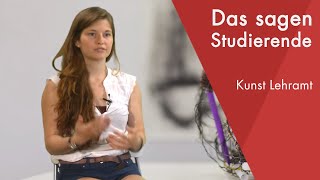 quotDas sagt die Studentinquot  Kunst Lehramt Staatsexamen studieren [upl. by Suoiluj64]