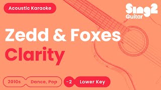 Zedd Foxes  Clarity Lower Key Acoustic Karaoke [upl. by Lindner]