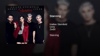 Hailee Steinfeld amp Grey  Starving feat Zedd Official Audio [upl. by Clo]