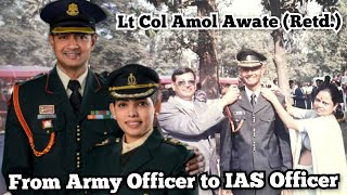 Army Officer to IAS Officer  Lt Col Amol Awate Retd [upl. by Lyrahc]