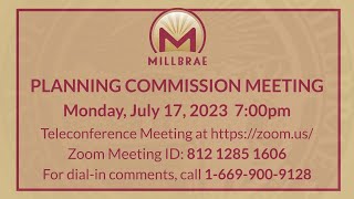 MILLBRAE PLANNING COMMISSION MEETING  July 17 2023 [upl. by Ludlew156]