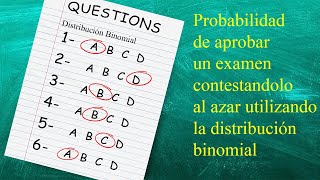 Probabilidad Binomial Examen de opción múltiple contestado al azar [upl. by Enomahs]