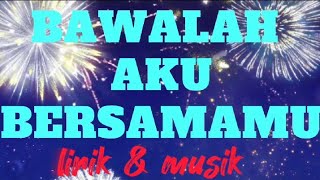 BAWALAH AKU BERSAMAMU LIRIK  LAGU VIRAL  LAGU HITS  YELSE amp FEBIAN [upl. by Odnumyar89]