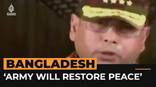 Bangladesh’s army chief says army will restore peace  AJshorts [upl. by Maxim]