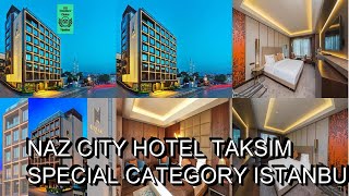 Naz City Hotel Taksim Special Category Istanbul Hotels Turkey [upl. by Ahtreb]