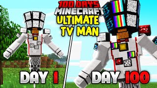 100 Days sinh tồn ULTIMATE TV MAN in Minecraft [upl. by Tiram]