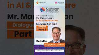 In Conversation with the ChangeMakers in AI amp Healthcare  Mr Marc Perlman Part 2 [upl. by Evoy]