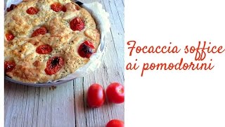 Focaccia soffice ai pomodorini [upl. by Aicercul283]