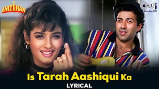 Is Tarah Aashiqui Ka  Lyrical  Imtihan  Sunny Deol Raveena Tandon  Amit Kumar  90s Hits [upl. by Keiko]