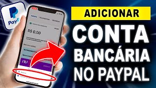 Como ADICIONAR uma CONTA BANCÁRIA no PAYPAL e CONFIRMAR Sem Erro [upl. by Danielle116]