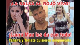 Sonera Laura Mau responde fuerte a Yahaira y quotTomatequot Barraza [upl. by Gillie]