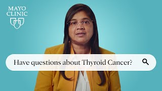 Ask Mayo Clinic Thyroid Cancer [upl. by Carlile]