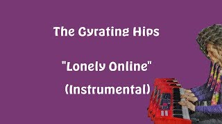 The Gyrating Hips  Lonely Online Instrumental 360 VR [upl. by Ivatts]