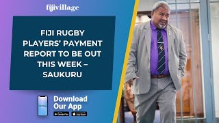 Fiji Rugby players’ payment report to be out this week – Saukuru  02102024 [upl. by Elle79]