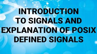 INTRODUCTION TO SIGNALS AND EXPLANATION OF POSIX DEFINED SIGNALS [upl. by Anival981]