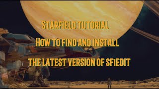 Starfield Tutorial How To Find And Install The Latest Version Of SF1Edit starfield starfieldedit [upl. by Retsof]