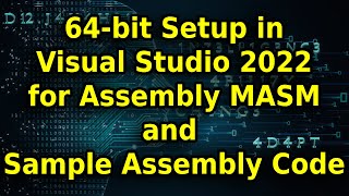 64 bit Setup in Visual Studio 2022 For Assembly MASM and Sample Assembly Code [upl. by Emelyne]