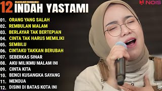 INDAH YASTAMI FULL ALBUM  ORANG YANG SALAH  REMBULAN MALAM  COVER AKUSTIK TERBAIK 2024 [upl. by Htide406]