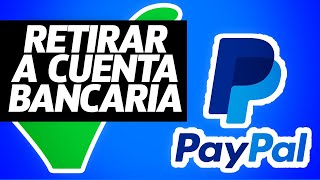 Como Retirar Dinero de PayPal a mi Cuenta Bancaria  Paso a Paso 2024 [upl. by Illom]