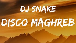 DJ Snake  Disco Maghreb LetraLyrics [upl. by Connelly]