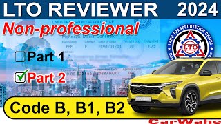 PART 2 of 2 LTO Exam Reviewer 2024 ENGLISH  Code B B1 LIGHT VEHICLE  Nonprofessional  CarWahe [upl. by Clemente]