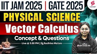 IIT JAM 2025  GATE 2025  Physical Science  Concept And Questions  Vector Calculus  Radhika Mam [upl. by Cuhp842]