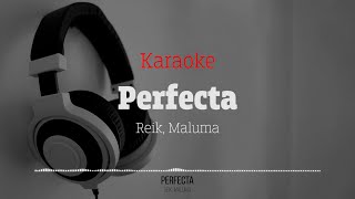 Perfecta  Reik Maluma Karaoke [upl. by Giguere611]