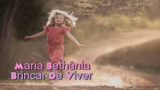 Maria Bethânia  Brincar De Viver Lyric HD [upl. by Landrum]