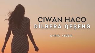 Ciwan Haco  Dîlbera Qeşeng Lyric Video [upl. by Gora958]