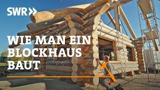 Wie man ein Blockhaus baut  SWR Handwerkskunst [upl. by Valentia254]