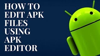 How to edit APK files on Android  OUTDATED [upl. by Nolyak]