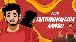 Fejo  Enthannuvecha Aykko  Malayalam Song [upl. by Aileek980]