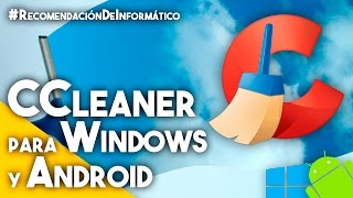 Como limpiar Windows y Android con CCleaner  RecomendaciónDeInformático  La red de Mario [upl. by Hagai]