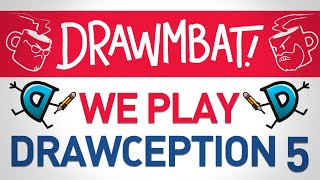 We Play Drawception 5  DRAWMBAT [upl. by Ben]