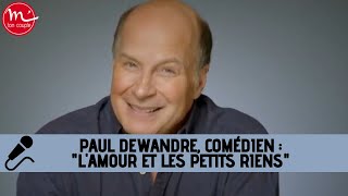 LAmour et ses petits riens Par Paul Dewandre [upl. by Aicnilav]