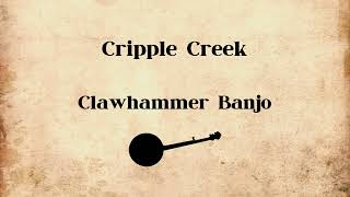 Cripple Creek  Clawhammer Banjo music musician oldtime banjo folk bluegrass [upl. by Morita]