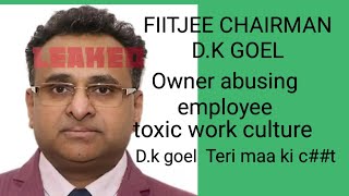 Fiitjee owner abusing employee dkgoel2025solutions [upl. by Nepets393]