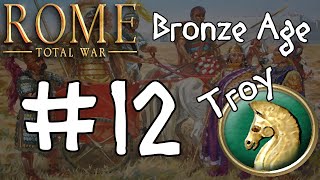 Rome Total War Bronze Age  Troy 12 [upl. by Goggin]