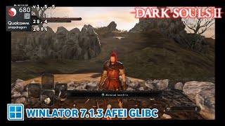 Winlator 713 Afei Fix5 Glibc  DARK SOULS 2  Snapdragon 680 [upl. by Walsh994]