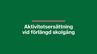 Så fungerar aktivitetsersättning  vid förlängd skolgång [upl. by Aitnahc]