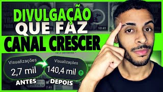 Como Divulgar o Canal para Ganhar Visualizações e Inscritos TODOS OS DIAS e Crescer no YouTube [upl. by Htenaj]