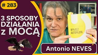 3 sposoby DZIAŁANIA z MOCĄ  Antonio NEVES  Wyłącz Autopilota  audiobook fragment [upl. by Nide]