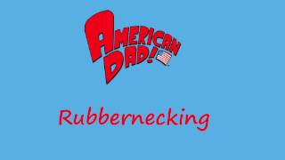 American Dad  Rubbernecking [upl. by Darum920]