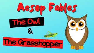 Aesop Fables  THE OWL amp THE GRASSHOPPER [upl. by Gridley340]